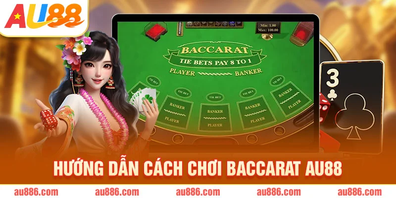 Hướng dẫn cách chơi Baccarat AU88