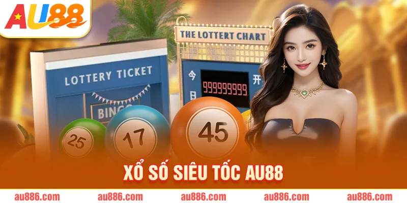 Xổ số siêu tốc AU88 là gì
