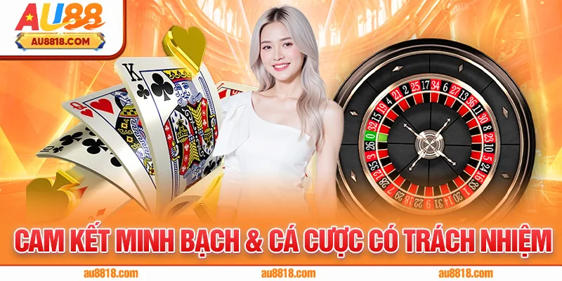 Cam Kết Minh Bạch & Cá Cược Có Trách Nhiệm