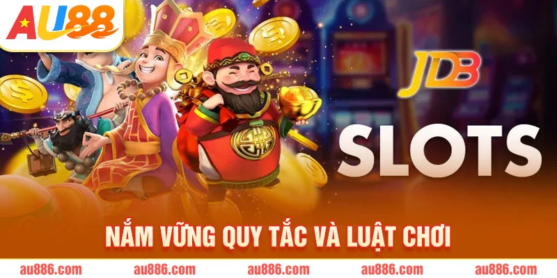 Nắm vững quy tắc và luật chơi