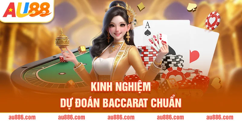 Hé lộ kinh nghiệm dự đoán baccarat