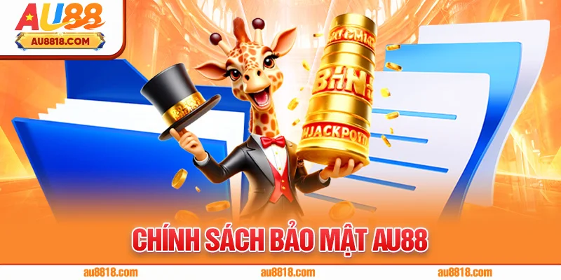 Chính Sách Bảo Mật AU88 – Giải Pháp Bảo Vệ Toàn Diện