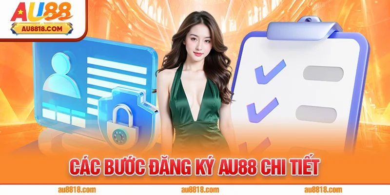 Các bước đăng ký AU88 chi tiết